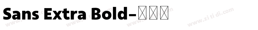 Sans Extra Bold字体转换 Sans Extra Bold字体转换